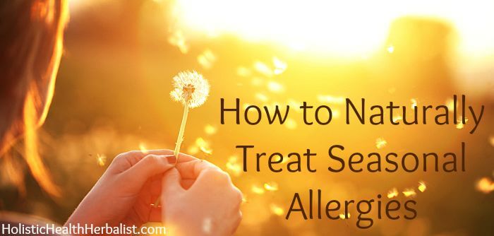 How to Naturally Treat Seasonal Allergies with herbs